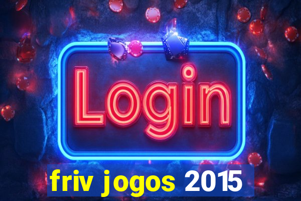 friv jogos 2015