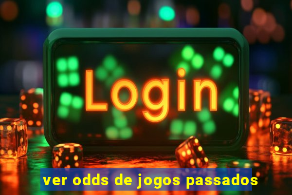 ver odds de jogos passados