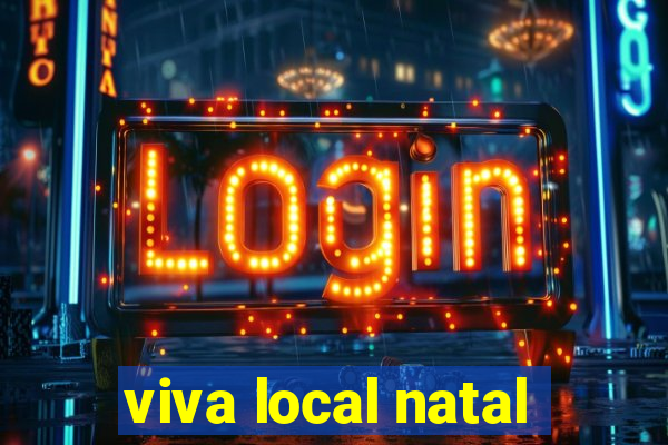 viva local natal