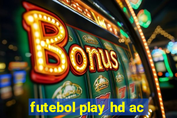 futebol play hd ac