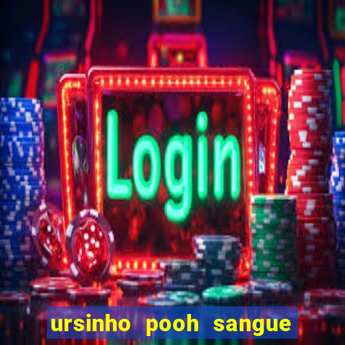 ursinho pooh sangue e mel 2 assistir online