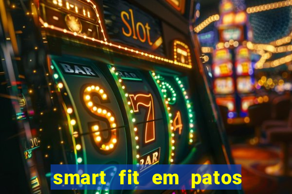 smart fit em patos de minas