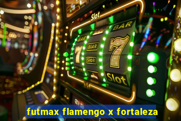 futmax flamengo x fortaleza