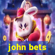 john bets