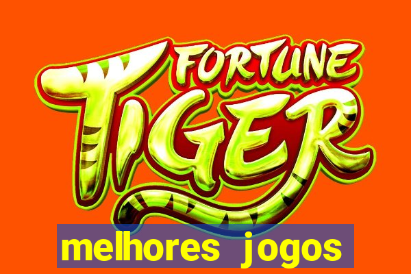 melhores jogos estrela bet