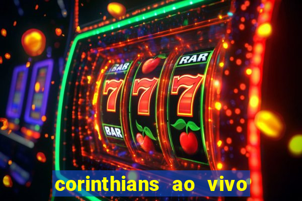 corinthians ao vivo multi canais