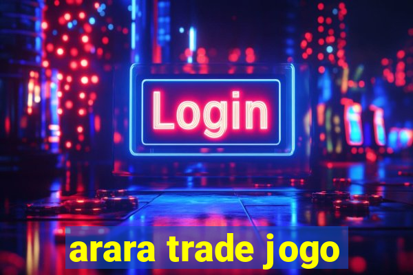 arara trade jogo