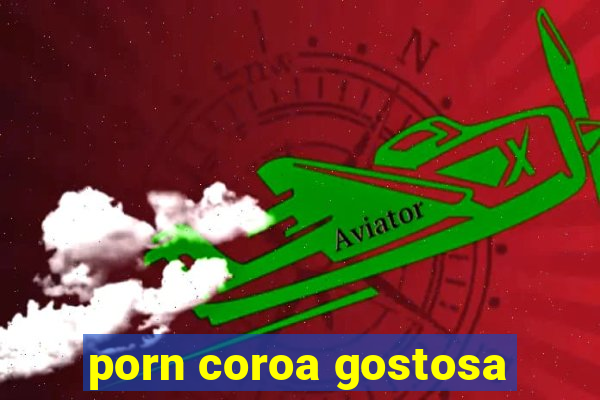 porn coroa gostosa