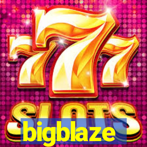 bigblaze