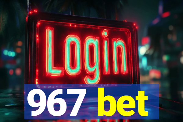 967 bet