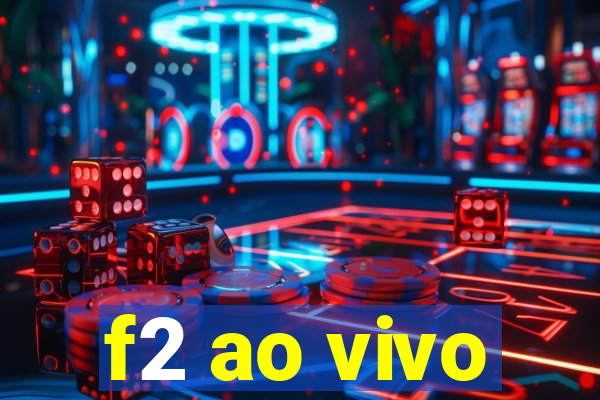 f2 ao vivo