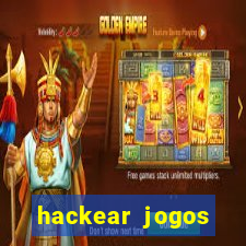 hackear jogos dinheiro infinito