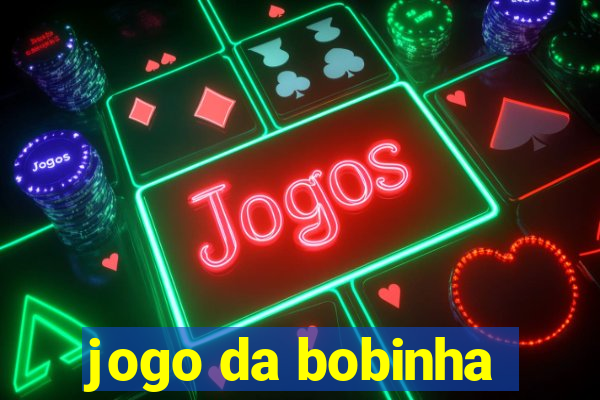 jogo da bobinha