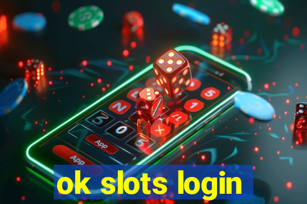 ok slots login