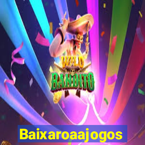 Baixaroaajogos