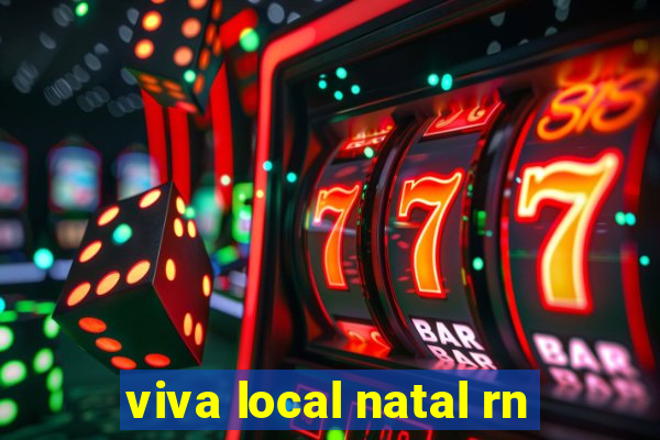 viva local natal rn