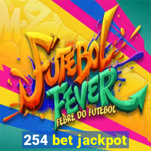 254 bet jackpot