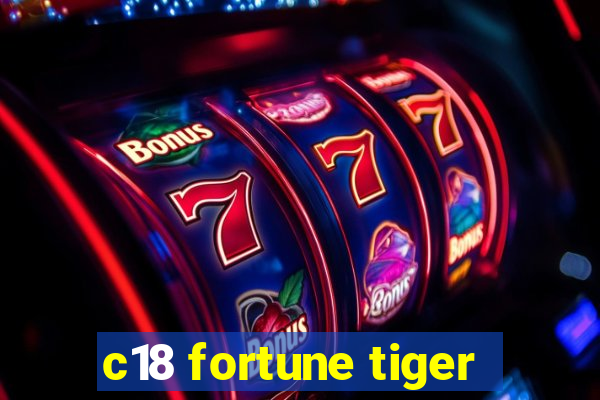 c18 fortune tiger