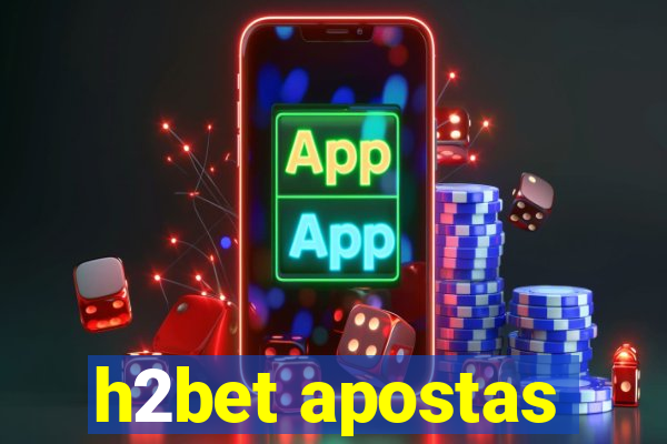 h2bet apostas