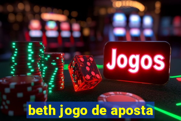 beth jogo de aposta