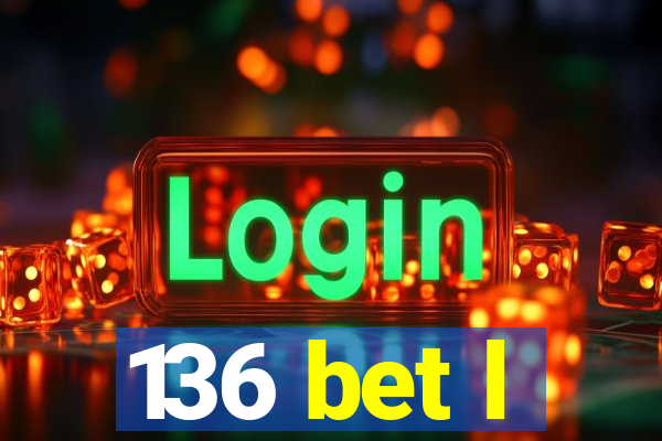 136 bet l