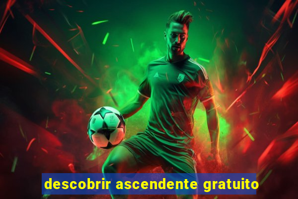 descobrir ascendente gratuito