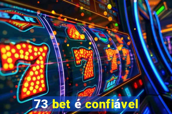 73 bet é confiável