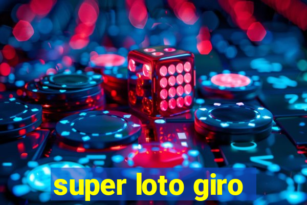 super loto giro