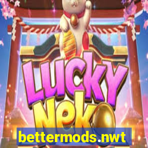 bettermods.nwt