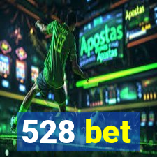 528 bet