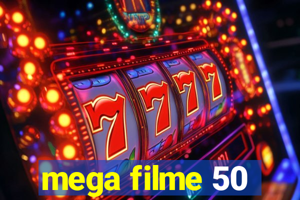 mega filme 50