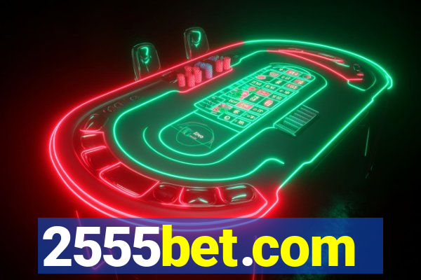 2555bet.com