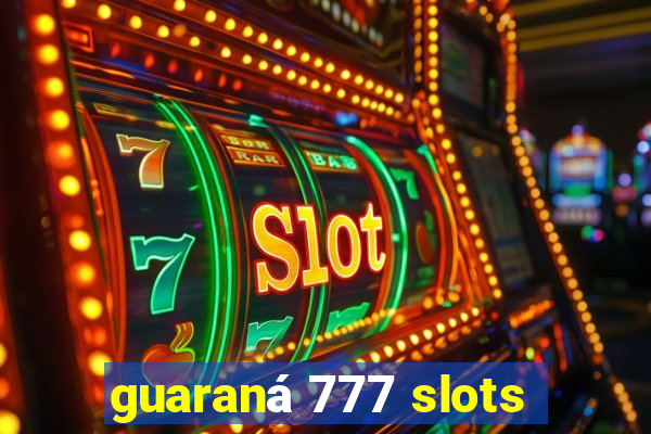 guaraná 777 slots