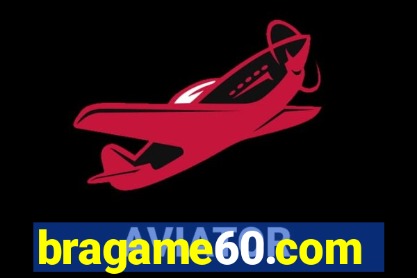 bragame60.com