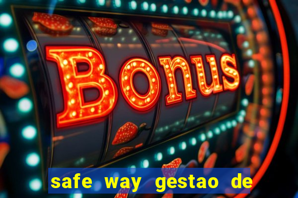 safe way gestao de recursos financeiros