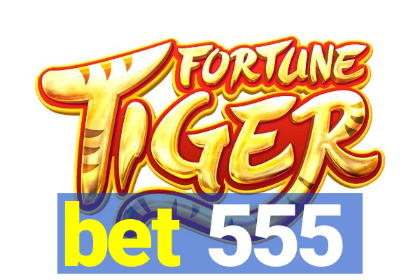 bet 555