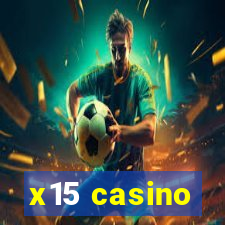 x15 casino