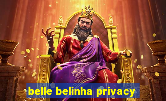 belle belinha privacy