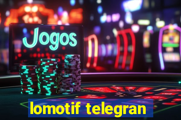 lomotif telegran