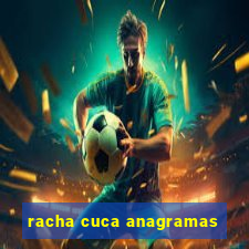 racha cuca anagramas