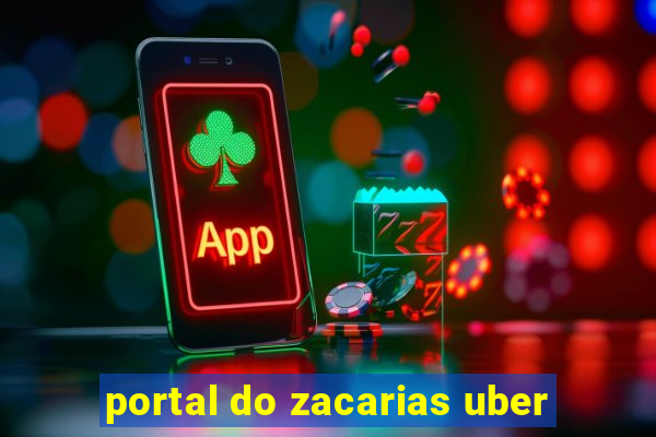 portal do zacarias uber