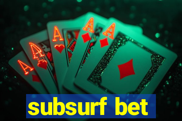 subsurf bet