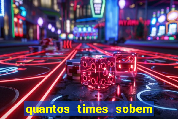 quantos times sobem para série a