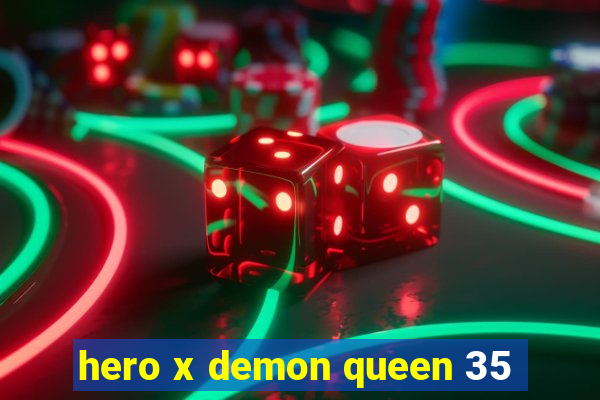 hero x demon queen 35