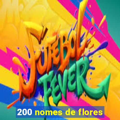 200 nomes de flores