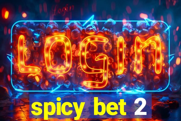 spicy bet 2