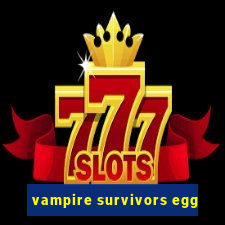 vampire survivors egg