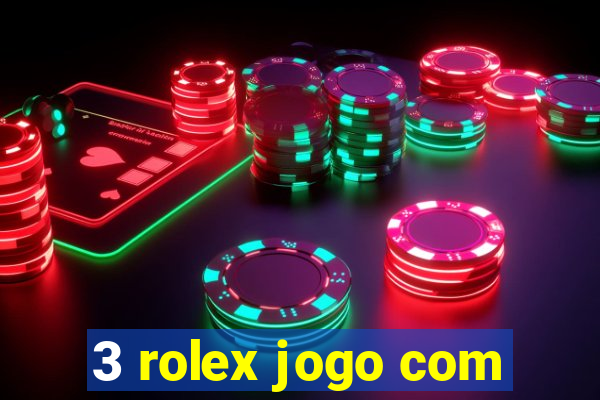 3 rolex jogo com