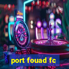 port fouad fc