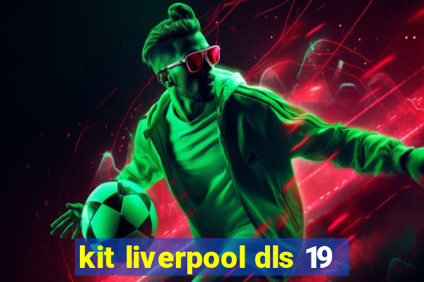 kit liverpool dls 19